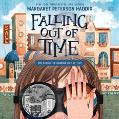 Falling Out of Time Audiobook, by Margaret Peterson Haddix