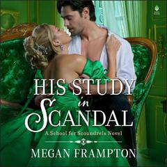 His Study in Scandal: A School for Scoundrels Novel Audiobook, by Megan Frampton