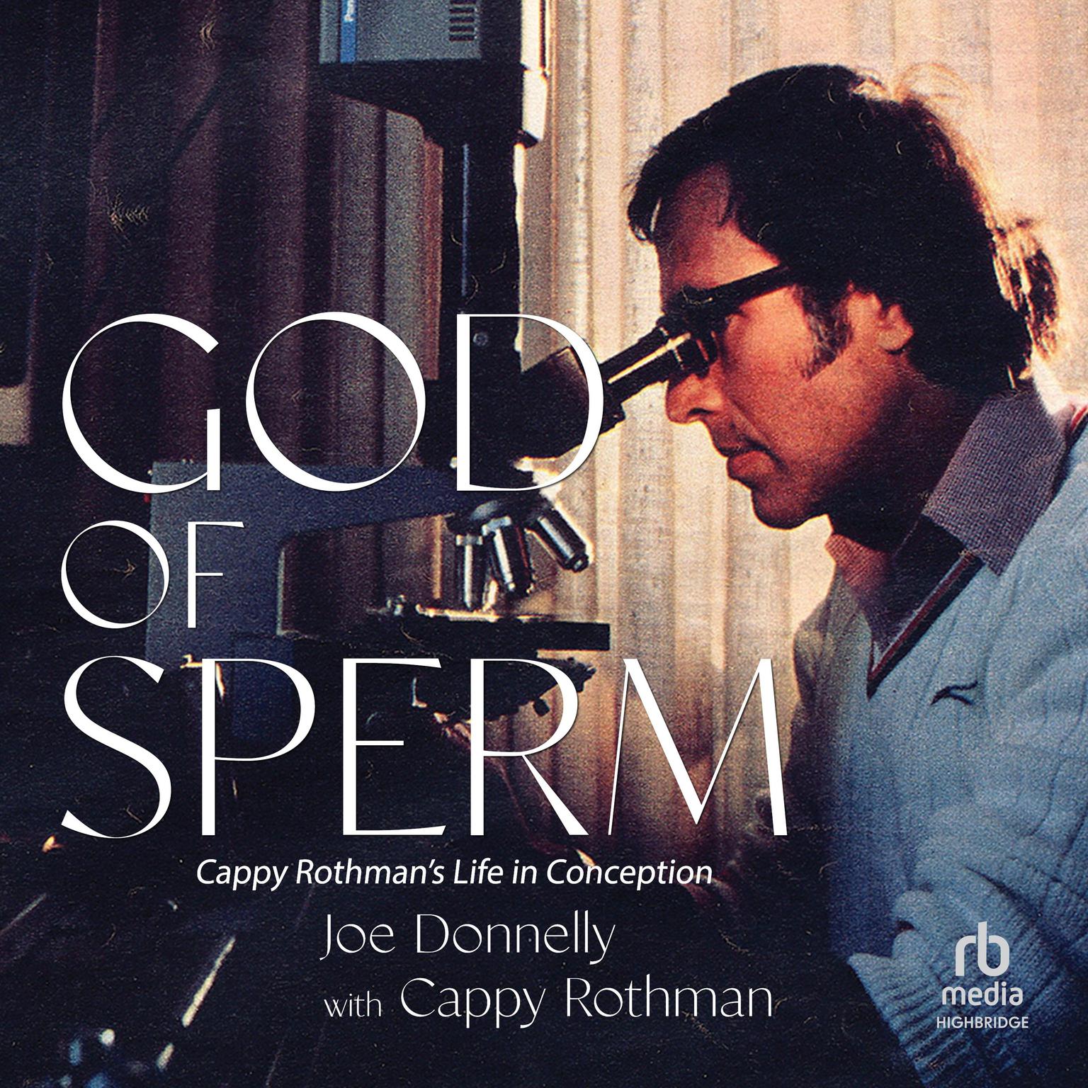 God of Sperm: Cappy Rothmans Life in Conception Audiobook, by Joe Donnelly
