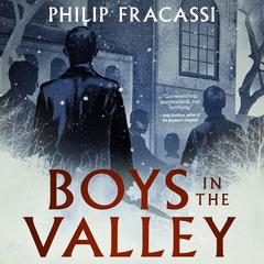 Boys in the Valley Audiobook, by Philip Fracassi