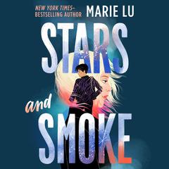Stars and Smoke Audiobook, by Marie Lu