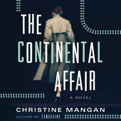The Continental Affair: A Novel Audiobook, by Christine Mangan
