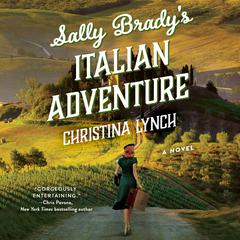 Sally Bradys Italian Adventure: A Novel Audiobook, by Christina Lynch