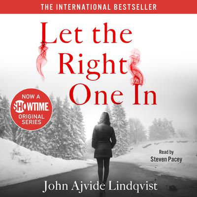 Let the Right One In: A Novel Audiobook, by John Ajvide Lindqvist