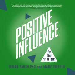 Positive Influence Audiobook, by Brian Smith