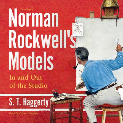 Norman Rockwell's Models: In and Out of the Studio Audiobook, by S.T. Haggerty