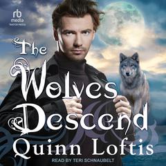 The Wolves Descend Audiobook, by Quinn Loftis