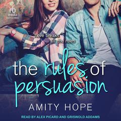The Rules of Persuasion Audiobook, by Amity Hope