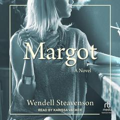 Margot: A Novel Audiobook, by Wendell Steavenson