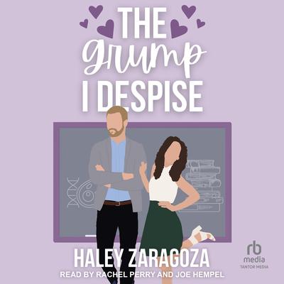 The Grump I Despise Audiobook, by Haley Zaragoza