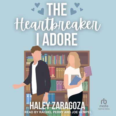 The Heartbreaker I Adore Audiobook, by Haley Zaragoza