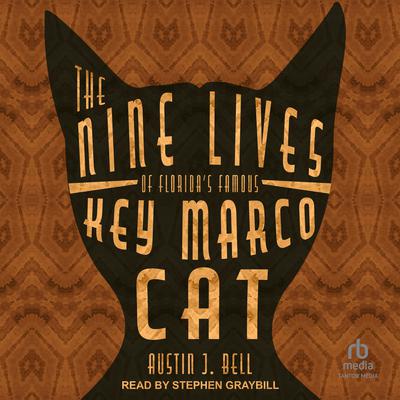 The Nine Lives of Floridas Famous Key Marco Cat Audiobook, by Austin J. Bell