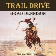 Trail Drive Audiobook, by Brad Dennison
