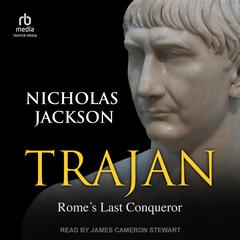 Trajan: Rome's Last Conqueror Audiobook, by Nicholas Jackson