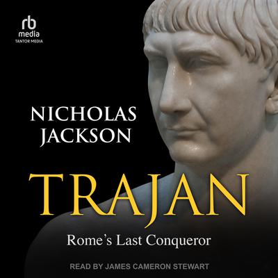 Trajan: Romes Last Conqueror Audiobook, by Nicholas Jackson