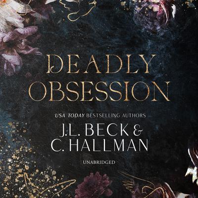 Deadly Obsession: A Mafia Romance Audiobook, by J. L. Beck