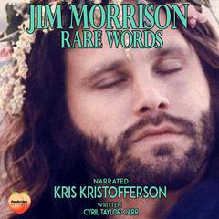 Jim Morrison Rare Words Audiobook, by Cyril Taylor-Carr