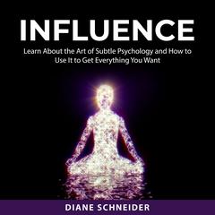 Influence Audiobook, by Diane Schneider