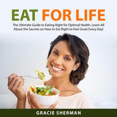 Eat for Life Audiobook, by Gracie Sherman