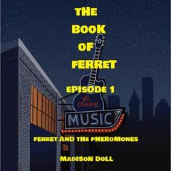 Ferret and the Pheromones Audiobook, by Mark Clark