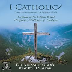 I Catholic Audiobook, by Ryszard Gron
