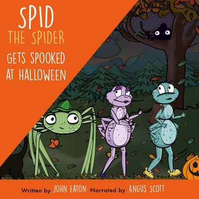 Spid the Spider Gets Spooked at Halloween Audiobook, by John Eaton