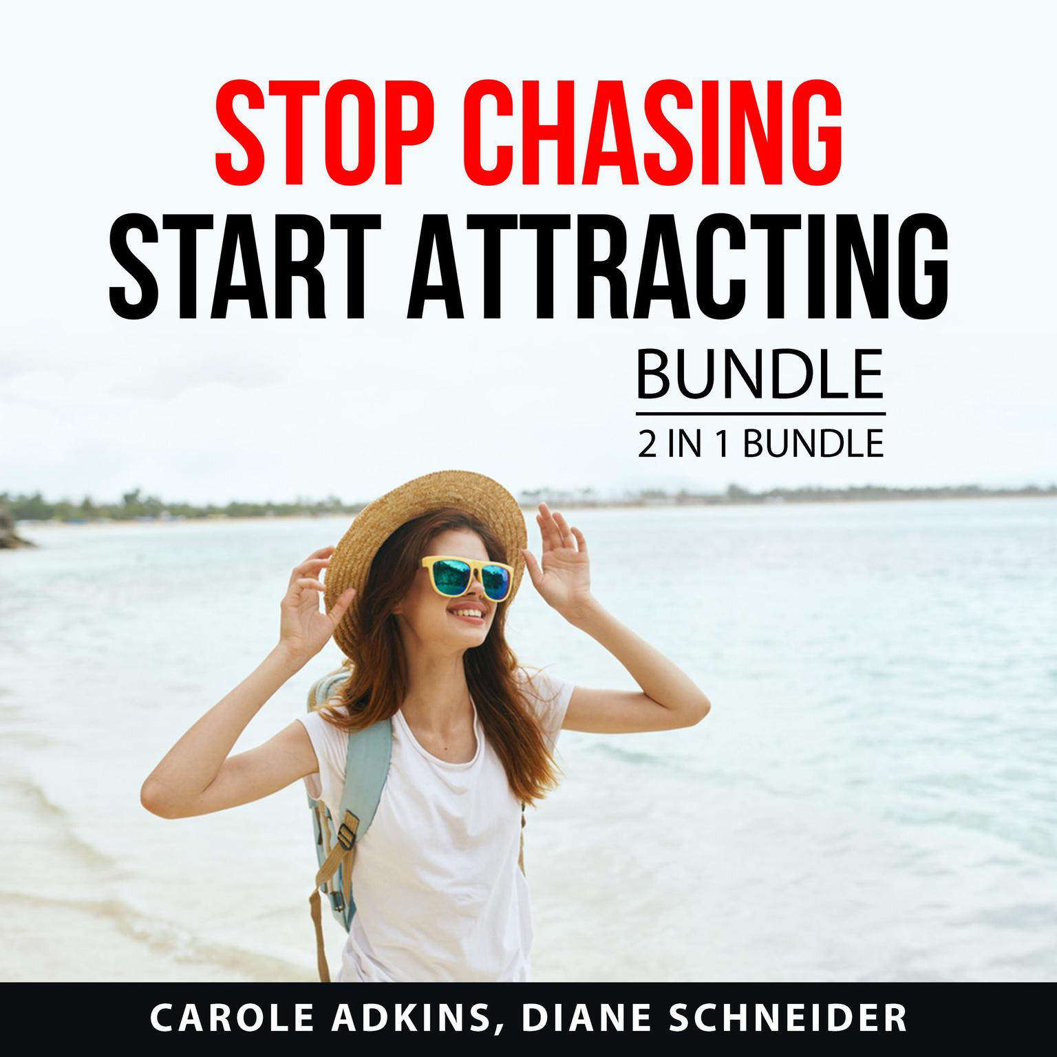 Stop Chasing Start Attracting Bundle, 2 in 1 Bundle Audiobook, by Carole Adkins