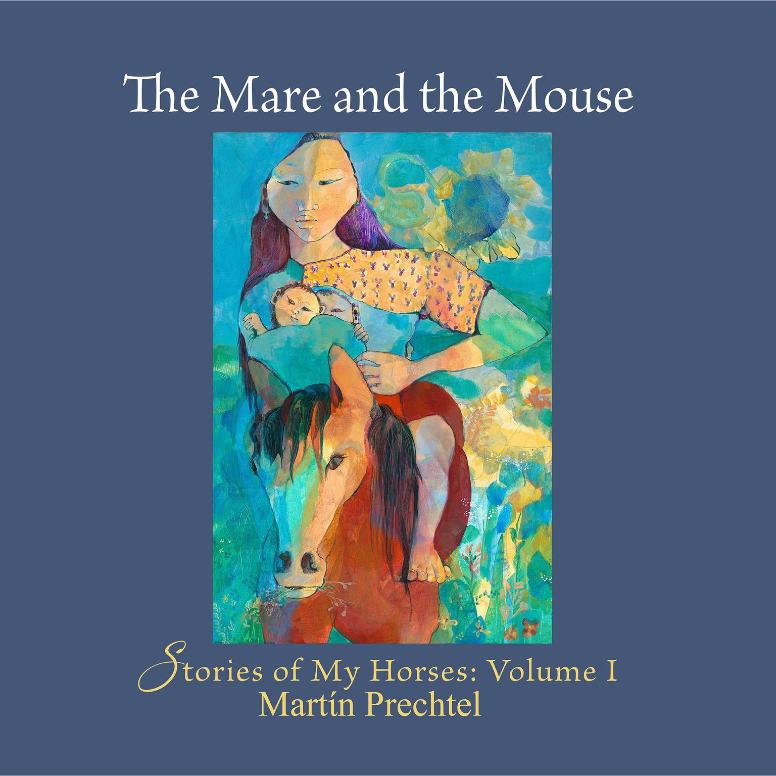 The Mare and the Mouse Audiobook, by Martín Prechtel