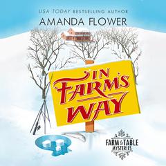 In Farm's Way: An Organic Cozy Mystery Audiobook, by Amanda Flower