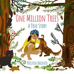 One Million Trees: A True Story Audiobook, by Kristen Balouch