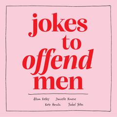 Jokes to Offend Men Audiobook, by Allison Kelley