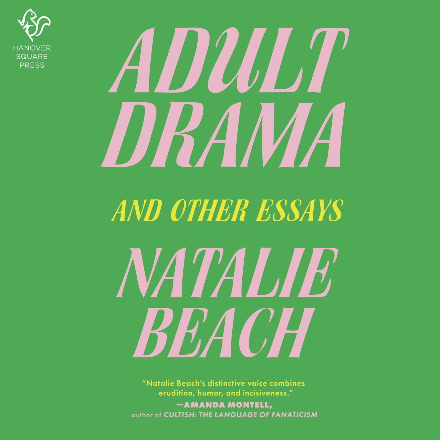 Adult Drama: And Other Essays Audiobook, by Natalie Beach