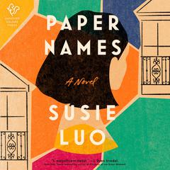 Paper Names: A Novel Audiobook, by Susie Luo