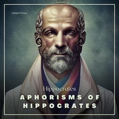 Aphorisms of Hippocrates Audiobook, by Hippocrates 