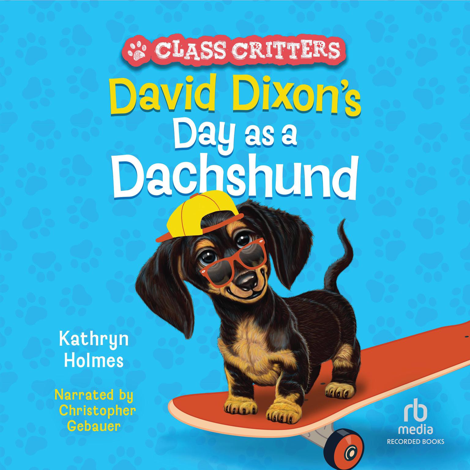 David Dixon’s Day as a Dachshund Audiobook, by Kathryn Holmes