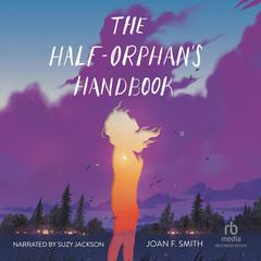 The Half-Orphan's Handbook Audiobook, by Joan F. Smith