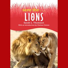 Save the...Lions Audiobook, by Sarah L. Thomson