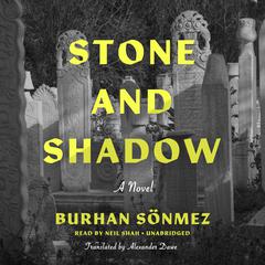 Stone and Shadow Audiobook, by Burhan Sönmez