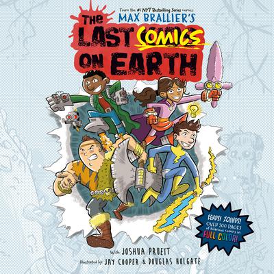 The Last Comics on Earth: From the Creators of The Last Kids on Earth Audiobook, by Max Brallier