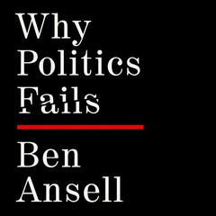 Why Politics Fails Audiobook, by Ben Ansell