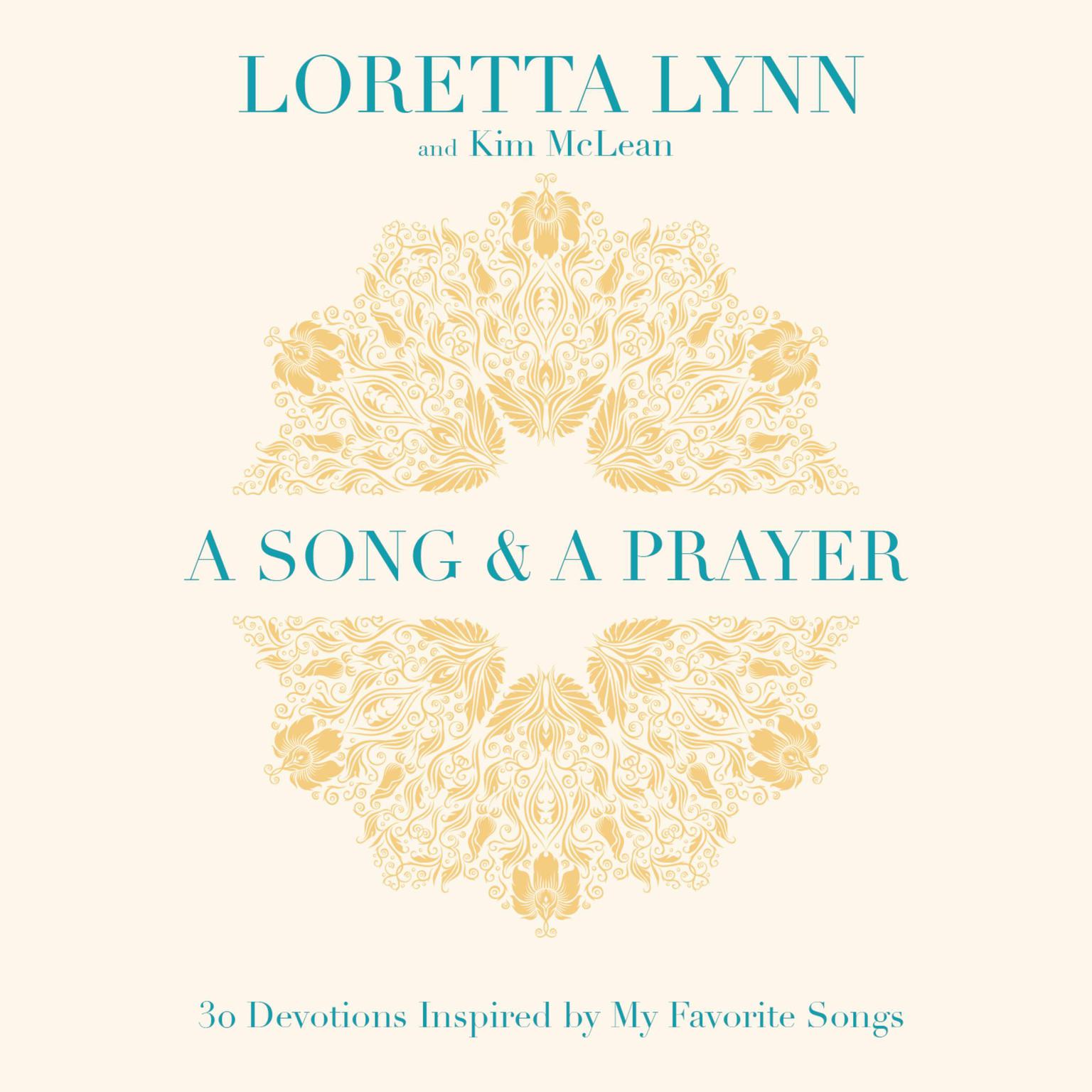 A Song and A Prayer: 30 Devotions Inspired by My Favorite Songs Audiobook, by Loretta Lynn