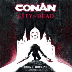 Conan in the City of the Dead Audiobook, by John C. Hocking