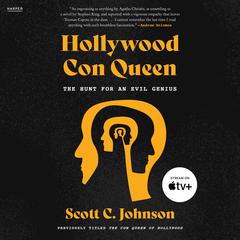 The Con Queen of Hollywood: The Hunt for an Evil Genius Audiobook, by Scott C. Johnson