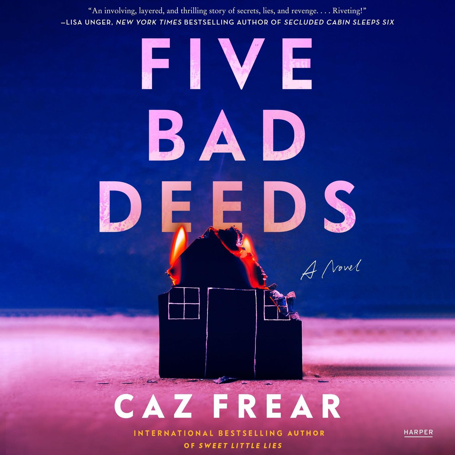 Five Bad Deeds: A Novel Audiobook, by Caz Frear