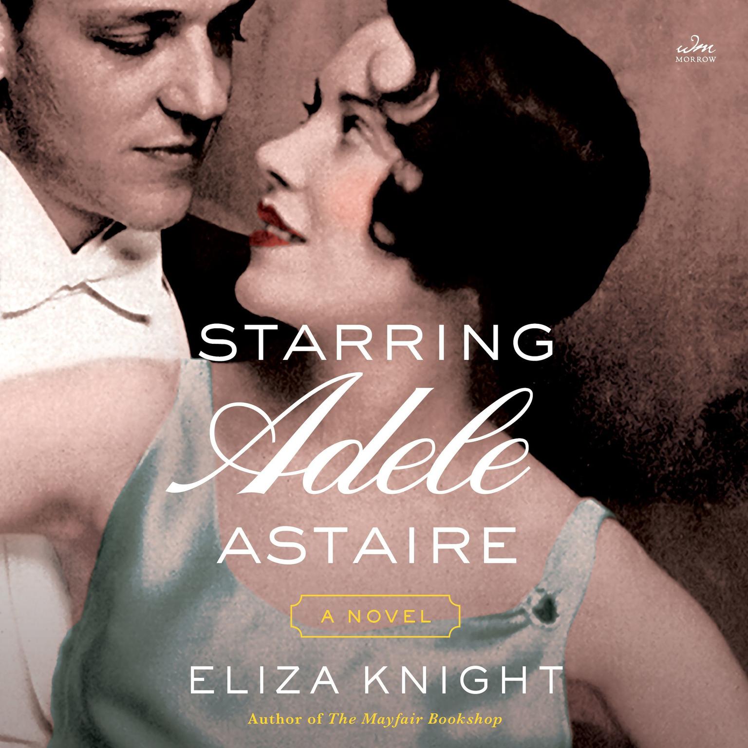 Starring Adele Astaire: A Novel Audiobook, by Eliza Knight
