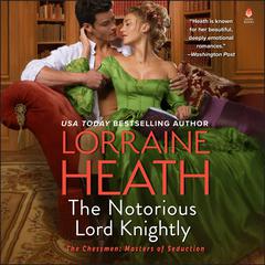 The Notorious Lord Knightly: A Novel Audiobook, by Lorraine Heath