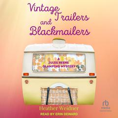 Vintage Trailers and Blackmailers Audiobook, by Heather Weidner