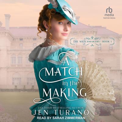 A Match in the Making Audiobook, by Jen Turano
