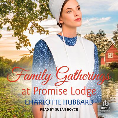 Family Gatherings at Promise Lodge Audiobook, by Charlotte Hubbard