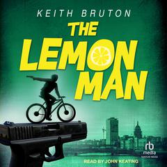 The Lemon Man Audiobook, by Keith Bruton